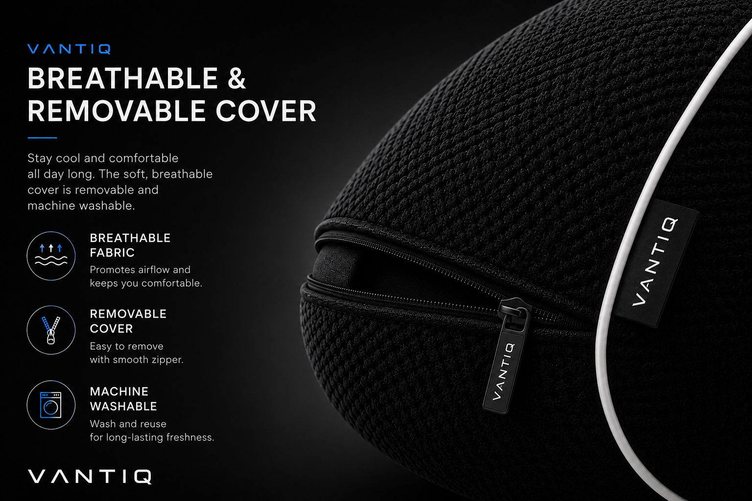 VANTIQ breathable removable cover